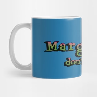 Margaritas don't count! Mug